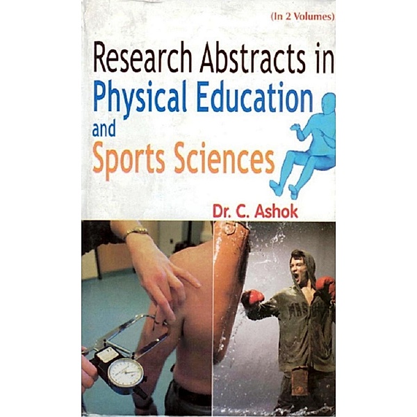 Research Abstract In Physical Education And Sport Sciences, Vol. 1, C. Ashok