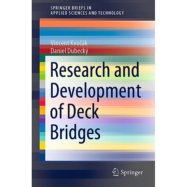 Research and Development of Deck Bridges, Vincent Kvocák, Daniel Dubecký