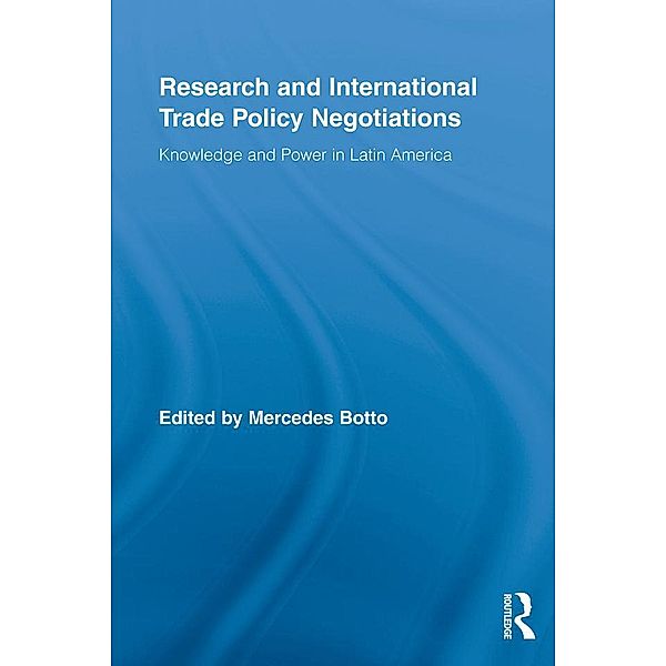 Research and International Trade Policy Negotiations / Routledge Studies in Latin American Politics
