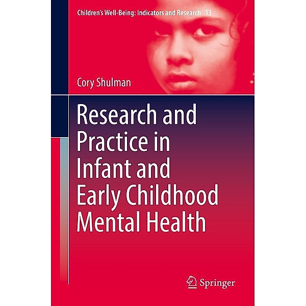 Research and Practice in Infant and Early Childhood Mental Health / Children's Well-Being: Indicators and Research Bd.13, Cory Shulman