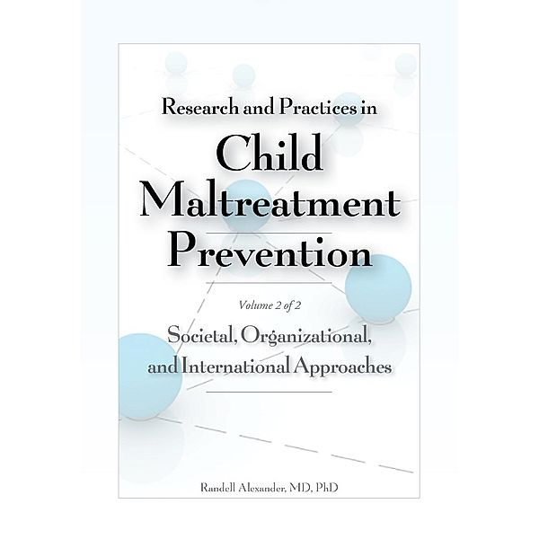 Research and Practices in Child Maltreatment Prevention, Volume 2, Randell Alexander