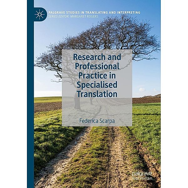 Research and Professional Practice in Specialised Translation / Palgrave Studies in Translating and Interpreting, Federica Scarpa