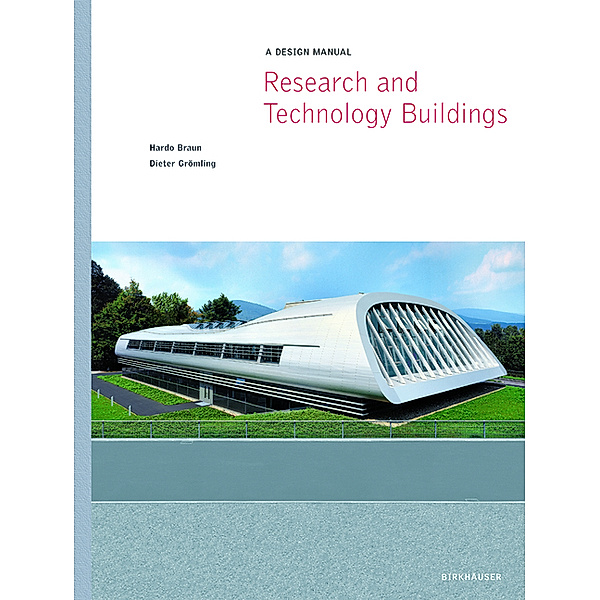 Research and Technology Buildings / Design Manuals, Hardo Braun, Dieter Grömling