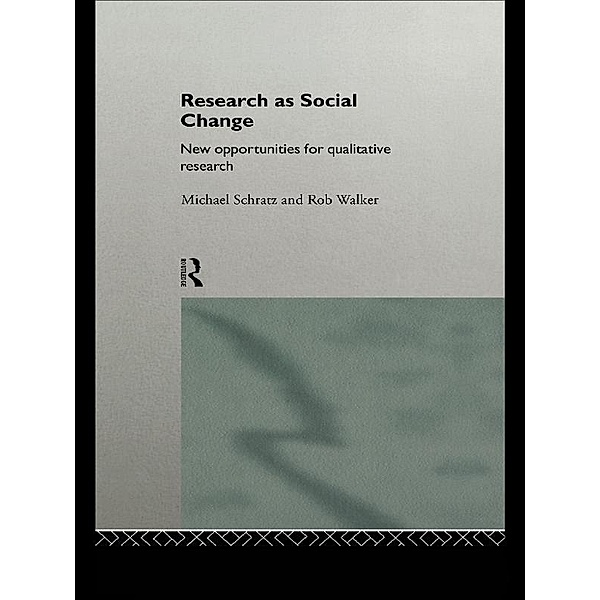 Research as Social Change, Michael Schratz, Rob Walker