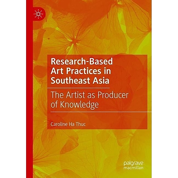 Research-Based Art Practices in Southeast Asia, Caroline Ha Thuc