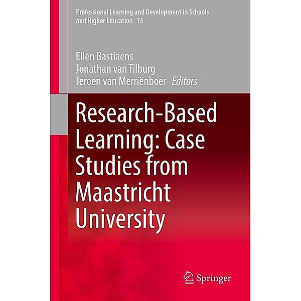 Research-Based Learning: Case Studies from Maastricht University / Professional Learning and Development in Schools and Higher Education Bd.15