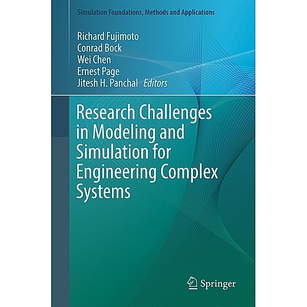 Research Challenges in Modeling and Simulation for Engineering Complex Systems / Simulation Foundations, Methods and Applications