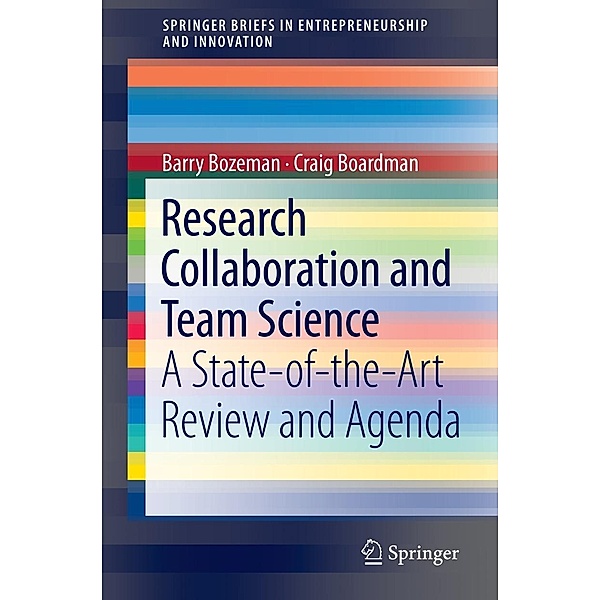 Research Collaboration and Team Science / SpringerBriefs in Entrepreneurship and Innovation, Barry Bozeman, Craig Boardman