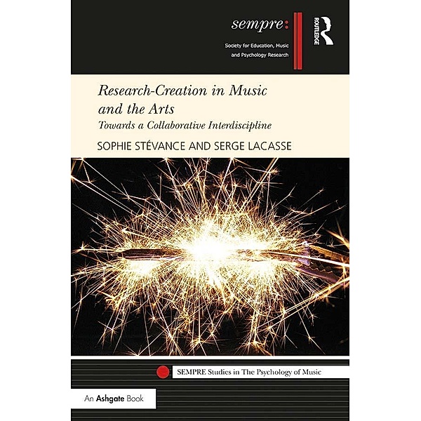Research-Creation in Music and the Arts, Sophie Stévance, Serge Lacasse