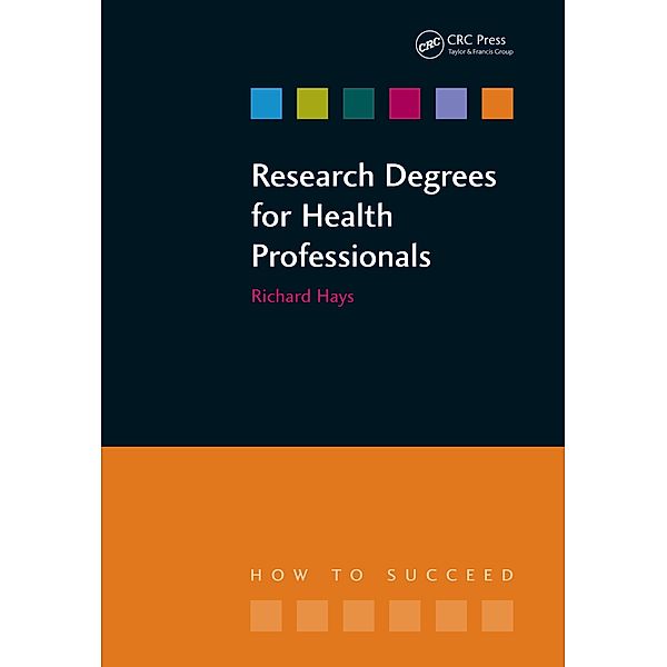 Research Degrees for Health Professionals, Richard Hays, Lesley Hallam