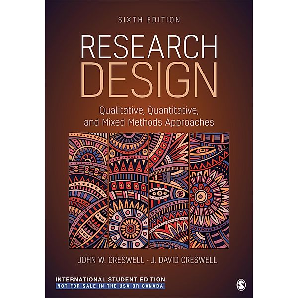 Research Design - International Student Edition, John W. Creswell, J. David Creswell