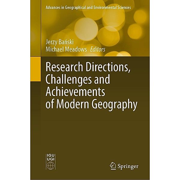 Research Directions, Challenges and Achievements of Modern Geography / Advances in Geographical and Environmental Sciences