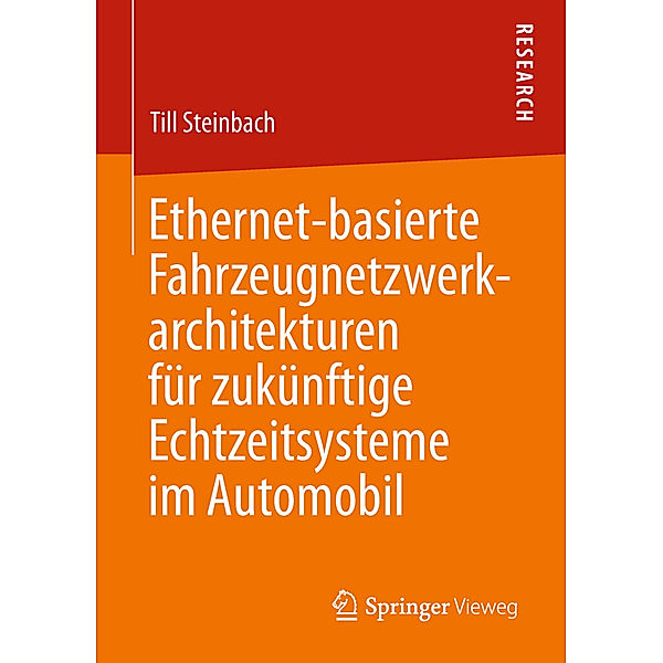 Research / Ethernet-basierte Fahrzeugnetzwerkarchitekturen für zukünftige Echtzeitsysteme im Automobil, Till Steinbach