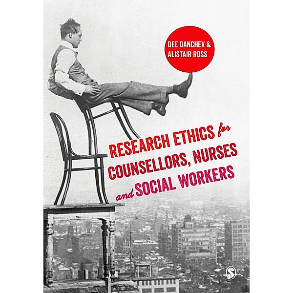 Research Ethics for Counsellors, Nurses & Social Workers, Alistair Ross, Dee Danchev