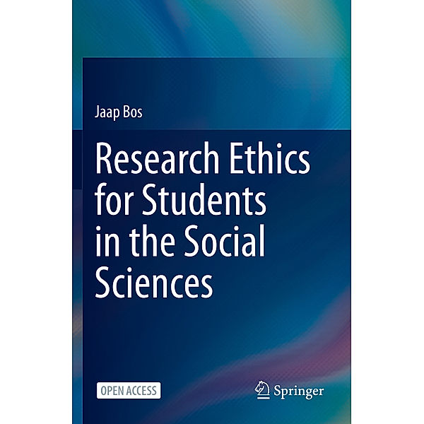Research Ethics for Students in the Social Sciences, Jaap Bos