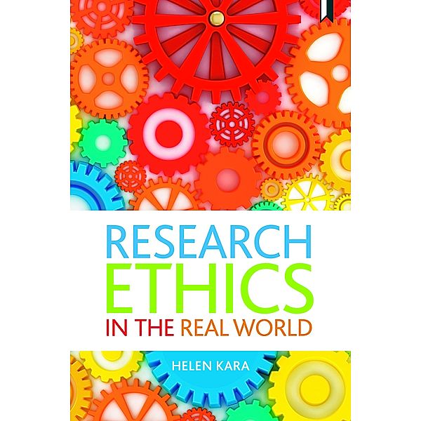 Research Ethics in the Real World, Helen Kara