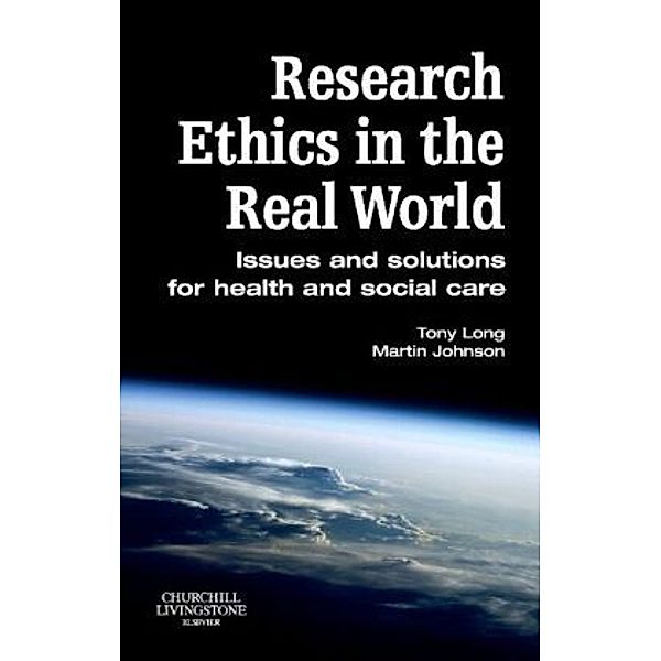 Research Ethics in the Real World, Tony Long, Martin Johnson
