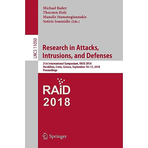 Research in Attacks, Intrusions, and Defenses / Lecture Notes in Computer Science Bd.11050