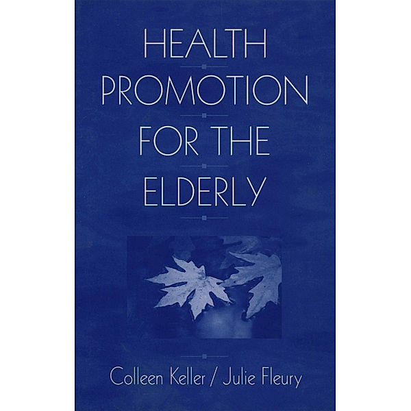 Research in Gerontological Nursing: Health Promotion for the Elderly, Colleen Keller, Julie Fleury