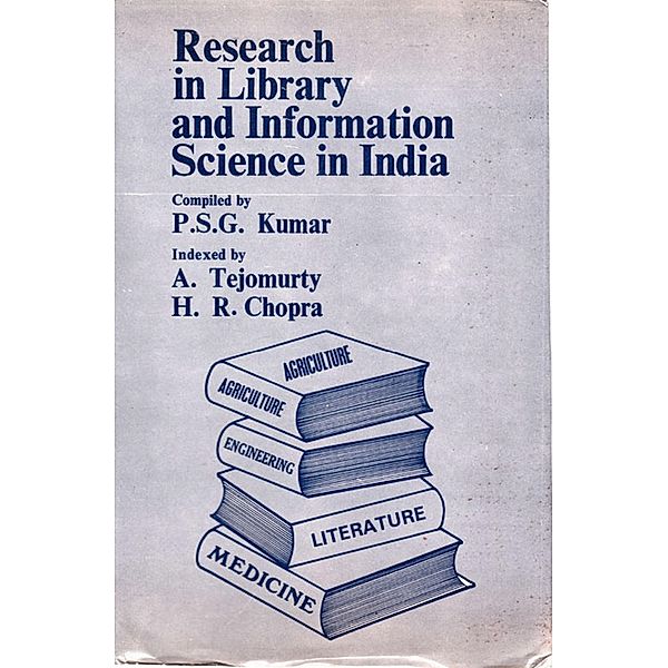 Research In Library And Information Science In India, P. S. G. Kumar, A. Tejomurty, H. R. Chopra