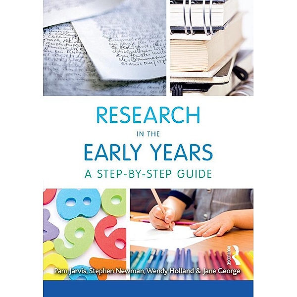 Research in the Early Years, Pam Jarvis, Jane George, Wendy Holland, Stephen Newman