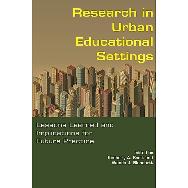 Research in Urban Educational Settings, Kimberly A. Scott, Wanda J. Blanchett