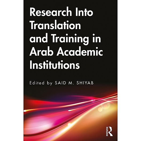 Research Into Translation and Training in Arab Academic Institutions