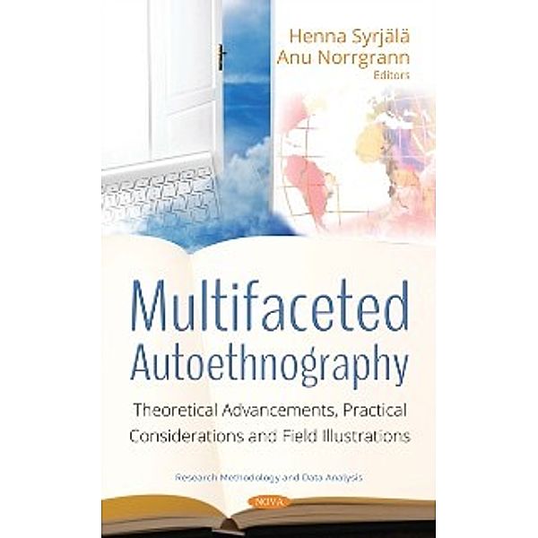 Research Methodology and Data Analysis: Multifaceted Autoethnography: Theoretical Advancements, Practical Considerations and Field Illustrations