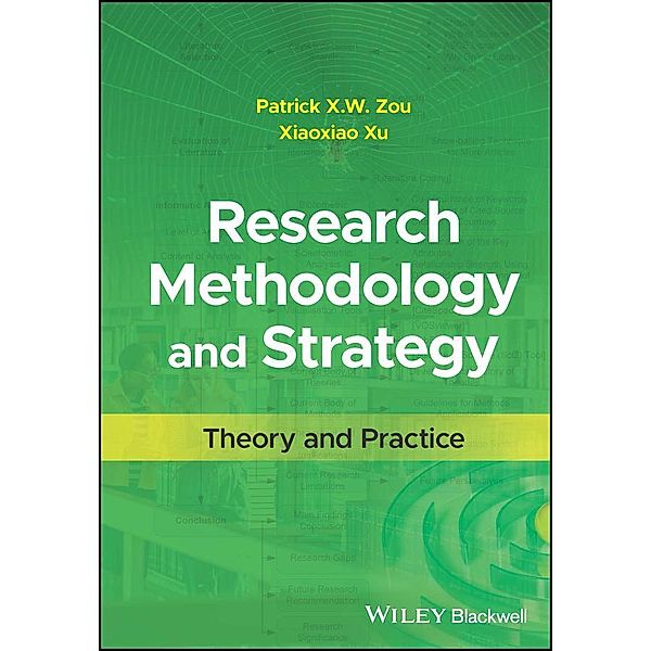 Research Methodology and Strategy, Patrick X. W. Zou, Xiaoxiao Xu