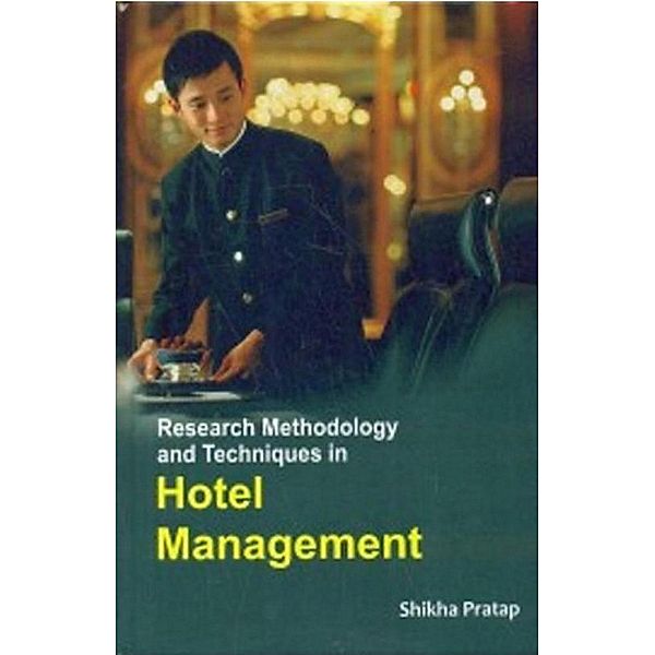 Research Methodology And Techniques In Hotel Management, Shikha Pratap