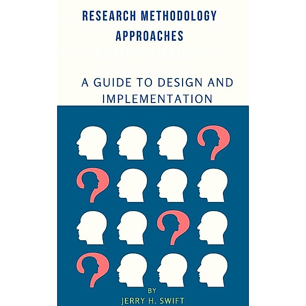Research Methodology Approaches, Jerry H. Swift