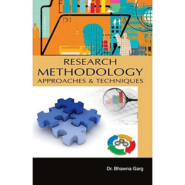 Research Methodology Approaches And Techniques, Bhawna Garg