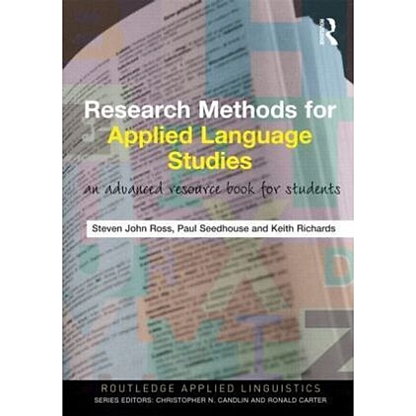 Research Methods for Applied Language Studies, Keith Richards, Steven John Ross, Paul Seedhouse