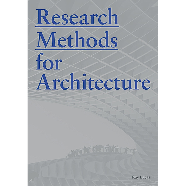Research Methods for Architecture, Ray Lucas