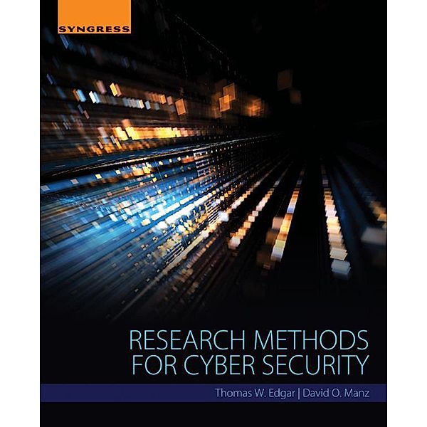 Research Methods for Cyber Security, Thomas W. Edgar, David O. Manz