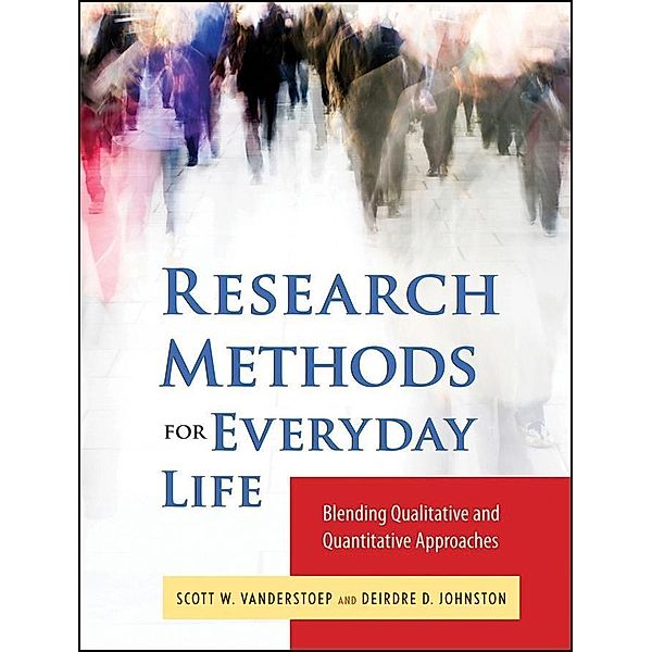 Research Methods for Everyday Life / Research Methods for the Social Sciences, Scott W. VanderStoep, Deidre D. Johnson