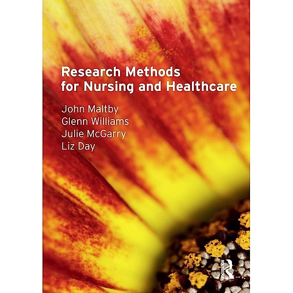 Research Methods for Nursing and Healthcare, John Maltby, Glenn Williams, Julie McGarry, Liz Day