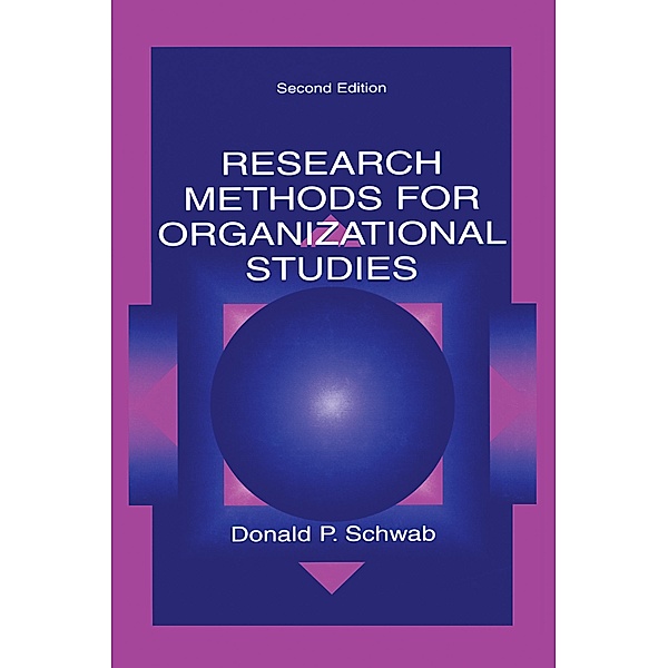 Research Methods for Organizational Studies, Donald P. Schwab