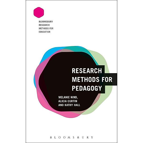 Research Methods for Pedagogy, Melanie Nind, Alicia Curtin, Kathy Hall