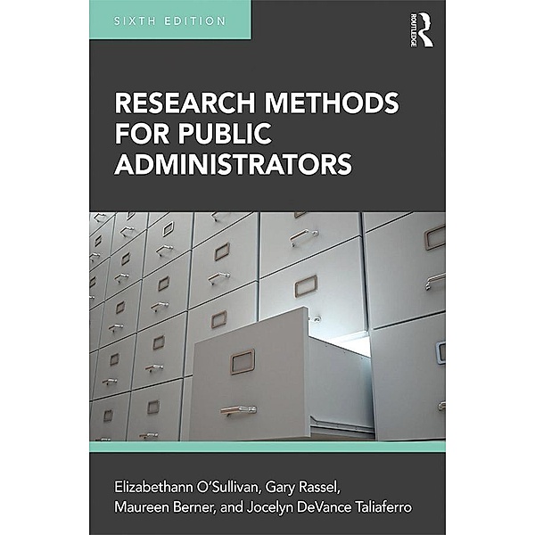 Research Methods for Public Administrators, Gary Rassel, Maureen Berner, Jocelyn Devance Taliaferro, Elizabethann O'Sullivan