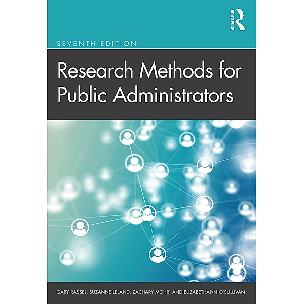 Research Methods for Public Administrators, Gary Rassel, Suzanne Leland, Zachary Mohr, Elizabethann O'Sullivan