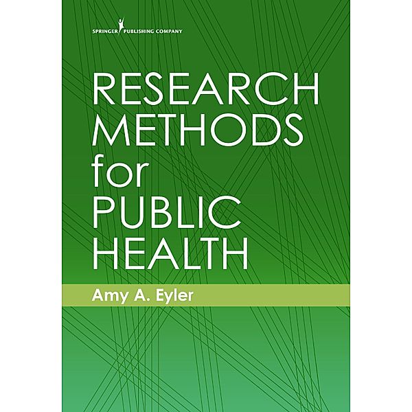 Research Methods for Public Health, Amy A. Eyler