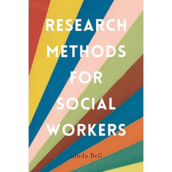 Research Methods for Social Workers, Linda Bell