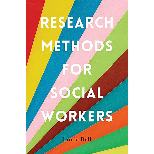 Research Methods for Social Workers, Linda Bell