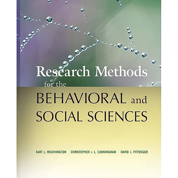 Research Methods for the Behavioral and Social Sciences, Bart L. Weathington, Christopher J. L. Cunningham, David J. Pittenger