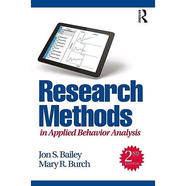 Research Methods in Applied Behavior Analysis, Jon S. Bailey, Mary R. Burch