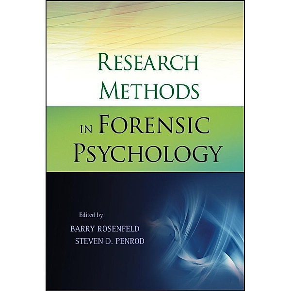 Research Methods in Forensic Psychology, Barry Rosenfeld, Steven D. Penrod