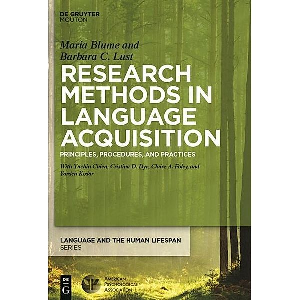 Research Methods in Language Acquisition / Language and the Human Life Span, Barbara Lust, Maria Blume