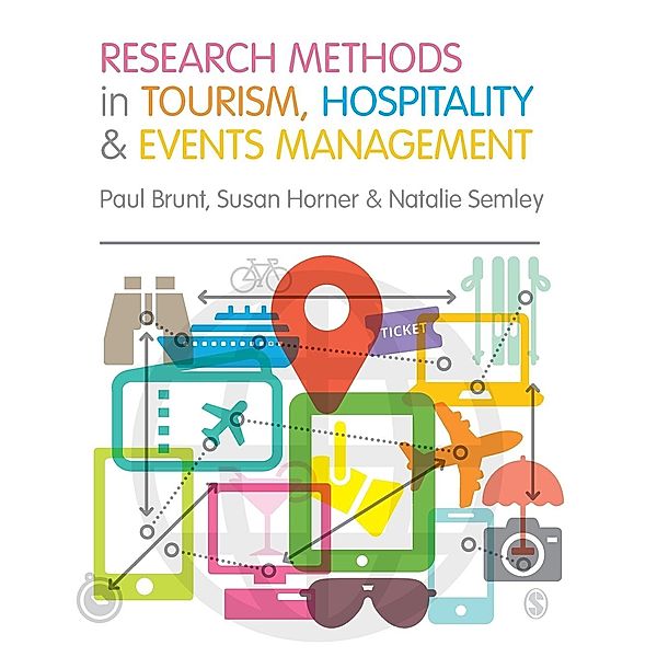 Research Methods in Tourism, Hospitality and Events Management, Paul Brunt, Susan Horner, Natalie Semley