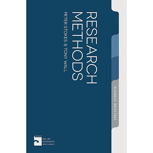 Research Methods / Palgrave Business Briefing, Peter Stokes, Tony Wall